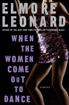 When the Women Come Out to Dance (eBook, ePUB) - Leonard, Elmore
