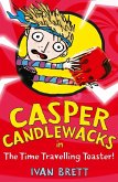 Casper Candlewacks in the Time Travelling Toaster (Casper Candlewacks, Book 4) (eBook, ePUB)