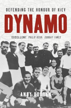 Dynamo: Defending the Honour of Kiev (Text Only) (eBook, ePUB) - Dougan, Andy