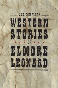 The Complete Western Stories of Elmore Leonard (eBook, ePUB) - Leonard, Elmore