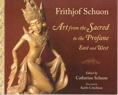 Art From The Sacred To The Profane: East (eBook, ePUB) - Schuon, Frithjof