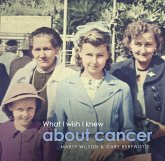 What I Wish I Knew About Cancer (eBook, ePUB)