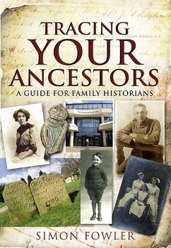 Tracing Your Ancestors (eBook, ePUB) - Fowler, Simon Tracing Your Ancestors (eBook, ePUB) - Fowler, Simon