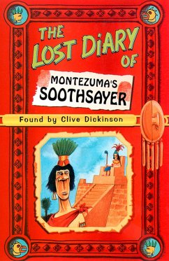 The Lost Diary of Montezuma's Soothsayer (eBook, ePUB) - Dickinson, Clive