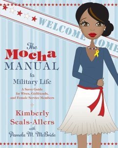 The Mocha Manual to Military Life (eBook, ePUB) - Seals-Allers, Kimberly; Mcbride, Pamela M.