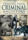 Tracing Your Criminal Ancestors (eBook, ePUB) Tracing Your Criminal Ancestors (eBook, ePUB)