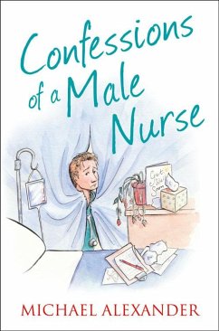 Confessions of a Male Nurse (eBook, ePUB) - Alexander, Michael