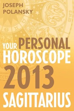 Cover Sagittarius 2013: Your Personal Horoscope (eBook, ePUB)