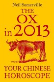The Ox in 2013: Your Chinese Horoscope (eBook, ePUB)