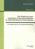 Die Förderung einer resilienten Unternehmenskultur in mittelständischen Unternehmen: Ein Aufgabenfeld für die Organisationsberatung