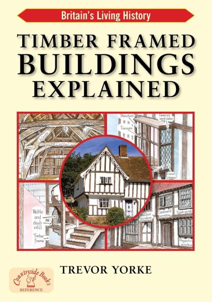 Timber Framed Buildings Explained (eBook, ePUB) Timber Framed Buildings Explained (eBook, ePUB)