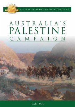 Australia's Palestine Campaign 1916-1918 (eBook, ePUB) - Bou, Jean