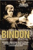 Bindon: Fighter, Gangster, Lover - The True Story of John Bindon, a Modern Legend (eBook, ePUB) Bindon: Fighter, Gangster, Lover - The True Story of John Bindon, a Modern Legend (eBook, ePUB)