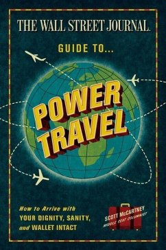 The Wall Street Journal Guide to Power Travel (eBook, ePUB) - Mccartney, Scott