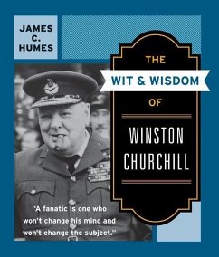 The Wit & Wisdom of Winston Churchill (eBook, ePUB) - Humes, James C.