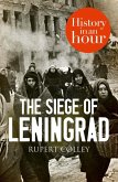 The Siege of Leningrad: History in an Hour (eBook, ePUB)