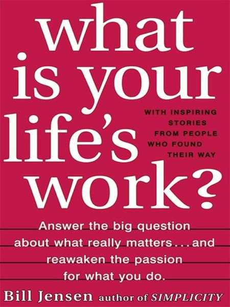 What is Your Life's Work? (eBook, ePUB) What is Your Life's Work? (eBook, ePUB)