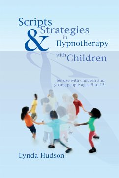 Scripts & Strategies in Hypnotherapy with Children (eBook, ePUB) - Hudson, Lynda