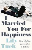 I Married You For Happiness (eBook, ePUB) I Married You For Happiness (eBook, ePUB)