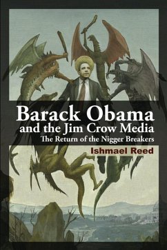 Barack Obama and the Jim Crow Media (eBook, ePUB) - Reed, Ishmael