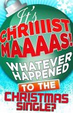 It's Christmas!: Whatever Happened to the Christmas Single? (eBook, ePUB)
