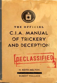 The Official CIA Manual of Trickery and Deception (eBook, ePUB) - Melton, H. Keith; Wallace, Robert