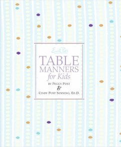 Emily Post's Table Manners for Kids (eBook, ePUB) - Senning, Cindy Post; Post, Peggy