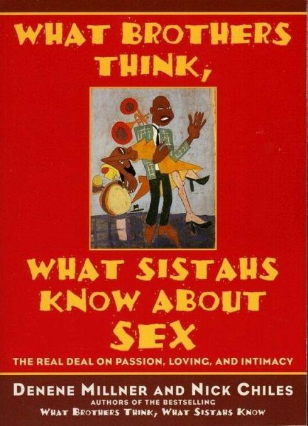 What Brothers Think, What Sistahs Know About Sex (eBook, ePUB) What Brothers Think, What Sistahs Know About Sex (eBook, ePUB)