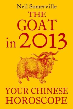 Cover The Goat in 2013: Your Chinese Horoscope (eBook, ePUB)
