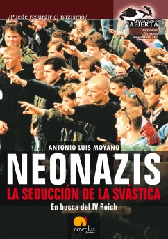 Neonazis. La seducción de la Svástica (eBook, ePUB) - Moyano Jiménez, Antonio Luis