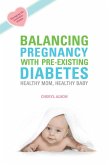 Balancing Pregnancy with Pre-existing Diabetes (eBook, ePUB)