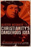 Christianity's Dangerous Idea (eBook, ePUB)