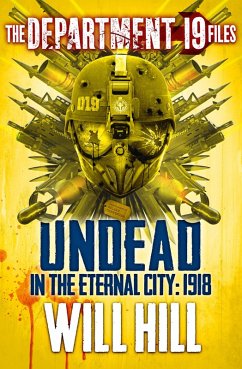 The Department 19 Files: Undead in the Eternal City: 1918 (eBook, ePUB) - Hill, Will