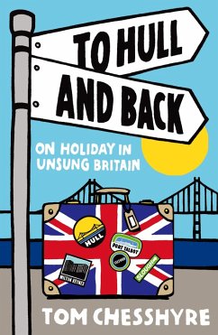 To Hull and Back (eBook, ePUB) - Chesshyre, Tom