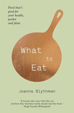 What to Eat (eBook, ePUB) - Blythman, Joanna