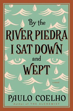 By the River Piedra I Sat Down and Wept (eBook, ePUB) - Coelho, Paulo