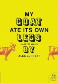 My Goat Ate Its Own Legs (eBook, ePUB) My Goat Ate Its Own Legs (eBook, ePUB)
