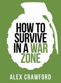 How to Survive in a War Zone (Collins Shorts, Book 6) (eBook, ePUB)