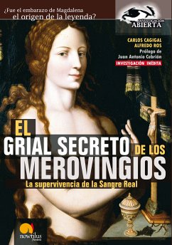 El Grial Secreto de los Merovingios. (eBook, ePUB) - Cagigal, Carlos; Ros, Alfredo