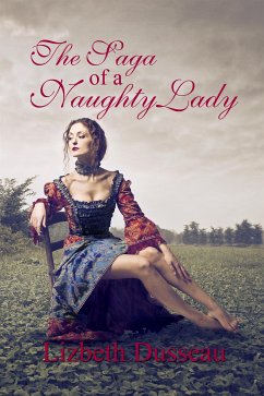 The Saga of a Naughty Lady (eBook, ePUB) - Dusseau, Lizbeth