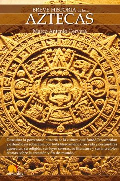 Breve Historia de los Aztecas (eBook, ePUB) - Cervera Obregón, Marco Antonio