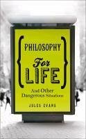 Philosophy for Life (eBook, ePUB) - Evans, Jules