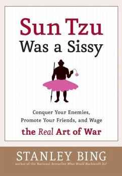 Sun Tzu Was a Sissy (eBook, ePUB) - Bing, Stanley