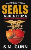 SEALs Sub Strike: Operation Ocean Watch (eBook, ePUB)