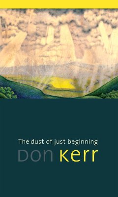 dust of just beginning (eBook, ePUB) - Kerr, Don