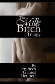 The Milk Bitch Trilogy (eBook, ePUB)