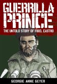 Guerrilla Prince: The Untold Story Of Fi (eBook, ePUB) Guerrilla Prince: The Untold Story Of Fi (eBook, ePUB)