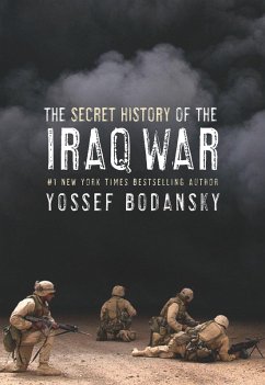 Secret History of the Iraq War (eBook, ePUB) - Bodansky, Yossef