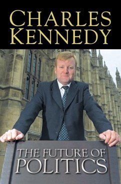 The Future of Politics (text only) (eBook, ePUB) - Kennedy, Charles