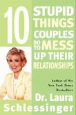Ten Stupid Things Couples Do to Mess Up Their Relationships (eBook, ePUB)